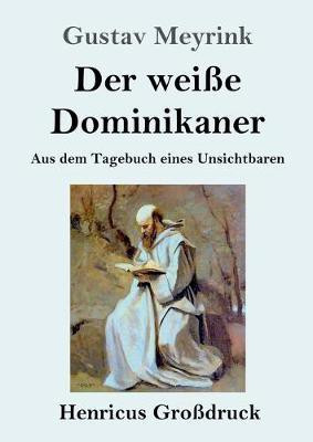 Der weisse Dominikaner (Grossdruck)(German, Paperback, Meyrink Gustav)