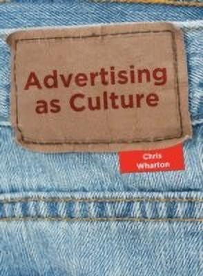 Advertising as Culture(English, Paperback, Wharton Chris)