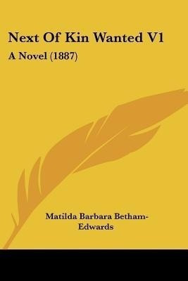 Next Of Kin Wanted V1(English, Paperback, Betham-Edwards Matilda Barbara)