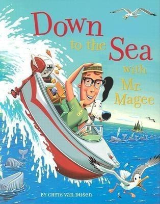 Down to the Sea with Mr. Magee(English, Hardcover, Dusen Chris van)