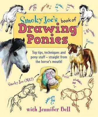 Smoky Joe's Book of Drawing Ponies(English, Paperback, Bell Jennifer)