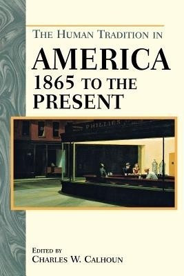 The Human Tradition in America from 1865 to the Present(English, Paperback, unknown)