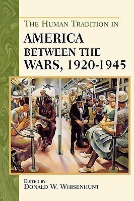 The Human Tradition in America between the Wars, 1920-1945(English, Paperback, Whisenhunt Donald W.)