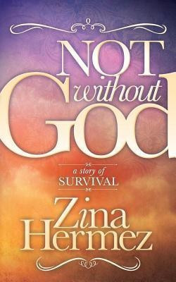 Not Without God(English, Paperback, Hermez Zina)