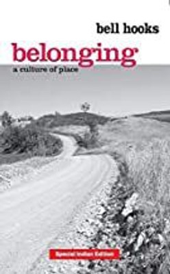 Belonging: A Culture of Place(Paperback, bell hooks)