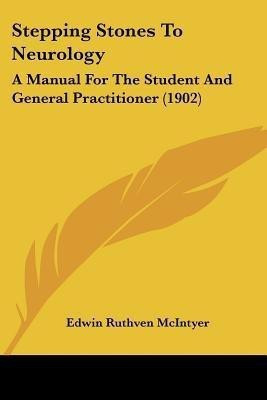 Stepping Stones To Neurology(English, Paperback, McIntyer Edwin Ruthven)