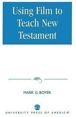 Using Film to Teach New Testament(English, Paperback, Boyer Mark G.)