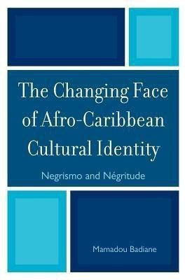 The Changing Face of Afro-Caribbean Cultural Identity(English, Paperback, Badiane Mamadou)