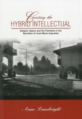 Creating The Hybrid Intellectual(English, Hardcover, Lambright Anne)