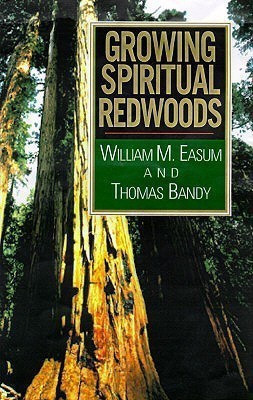 Growing Spiritual Redwoods(English, Paperback, Easum William)
