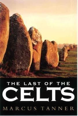 The Last of the Celts(English, Hardcover, Tanner Marcus)