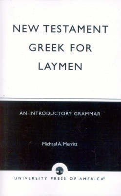 New Testament Greek for Laymen(English, Paperback, Merritt Michael A.)