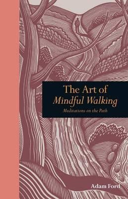 The Art of Mindful Walking(English, Hardcover, Ford Adam)