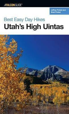 Best Easy Day Hikes Utah's High Uintas(English, Paperback, Probst Jeffrey)
