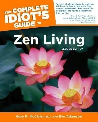 Complete Idiot's Guide to Zen Living(English, Paperback, McClain Gary)