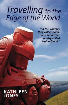 Travelling to the Edge of the World(English, Paperback, Jones Kathleen)
