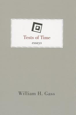 Tests of Time - Essays(English, Paperback, Gass William)