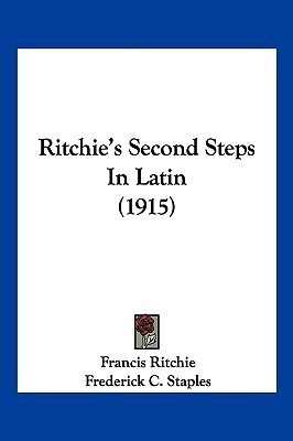 Ritchie's Second Steps In Latin (1915)(English, Paperback, Ritchie Francis)