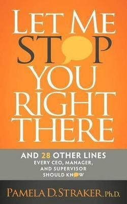 Let Me Stop You Right There(English, Paperback, Straker Pamela D.)
