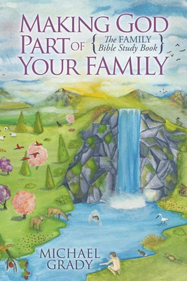 Making God Part of Your Family(English, Paperback, Grady Michael)