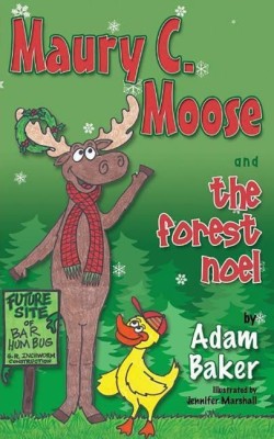 Maury C. Moose And The Forest Noel(English, Paperback, Baker Adam)