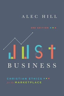 Just Business - Christian Ethics for the Marketplace(English, Paperback, Hill Alec)