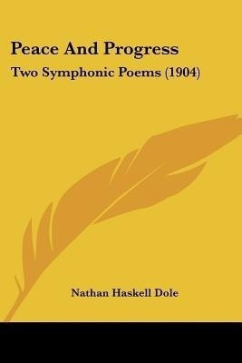 Peace And Progress(English, Paperback, Dole Nathan Haskell)