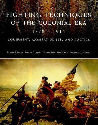 Fighting Techniques of the Colonial Era(English, Hardcover, Bruce Robert B)