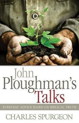 John Ploughman's Talks(English, Paperback, Spurgeon Charles H)