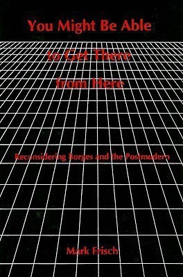 You Might be Able to Get There from Here(English, Hardcover, Frisch Mark)