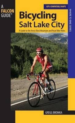 Bicycling Salt Lake City(English, Paperback, Bromka Gregg)