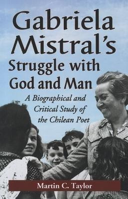 Gabriela Mistral's Struggle with God and Man(English, Paperback, Taylor Martin C.)