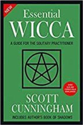 New Essential Wicca: A Guide for the Solitary Practitioner(Paperback, Scott Cunningham)