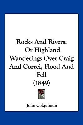 Rocks And Rivers(English, Paperback, Colquhoun John D.D.)