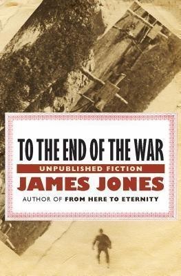 To the End of the War(English, Paperback, Jones James)