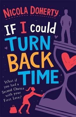 If I Could Turn Back Time: the laugh-out-loud love story of the year!(English, Paperback, Doherty Nicola)