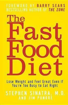 The Fast Food Diet(English, Electronic book text, Sinatra Stephen T)