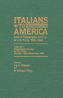 Italians to America, Jan. 1880 - Dec. 1884(English, Hardcover, unknown)