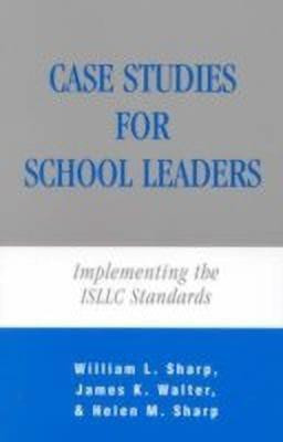 Case Studies for School Leaders(English, Paperback, Sharp William)