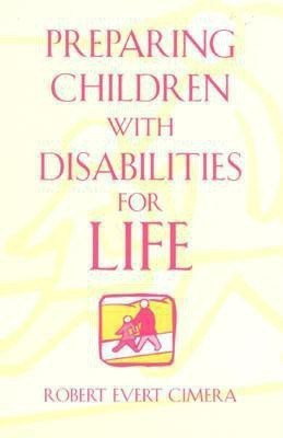 Preparing Children With Disabilities for Life(English, Paperback, Cimera Robert Evert)