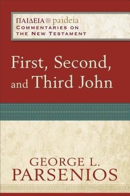 First, Second, and Third John(English, Paperback, Parsenios George L.)