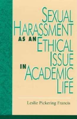 Sexual Harassment as an Ethical Issue in Academic Life(English, Paperback, Francis Leslie Pickering)