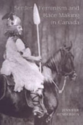Settler Feminism and Race Making in Canada(English, Hardcover, Henderson Jennifer)