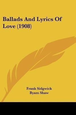 Ballads And Lyrics Of Love (1908)(English, Paperback, unknown)