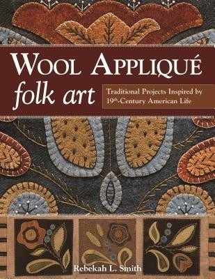 Wool Applique Folk Art(English, Paperback, Smith Rebekah L.)