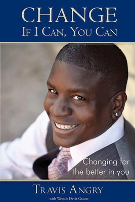Change: If I Can, You Can(English, Paperback, Angry Travis)