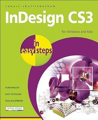 InDesign CS3 in Easy Steps(English, Paperback, Shufflebotham Robert)