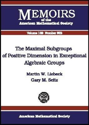 The Maximal Subgroups of Positive Dimension in Exceptional Algebraic Groups(English, Paperback, unknown)