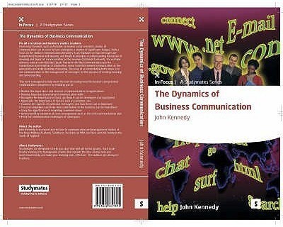 The Dynamics of Business Communication(English, Paperback, Kennedy John)