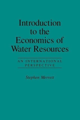 Introduction to the Economics of Water Resources(English, Paperback, Merrett Stephen)